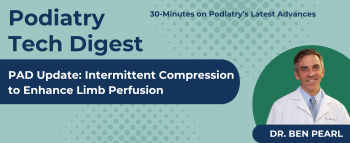 PAD Update: Intermittent Compression to Enhance Limb Perfusion